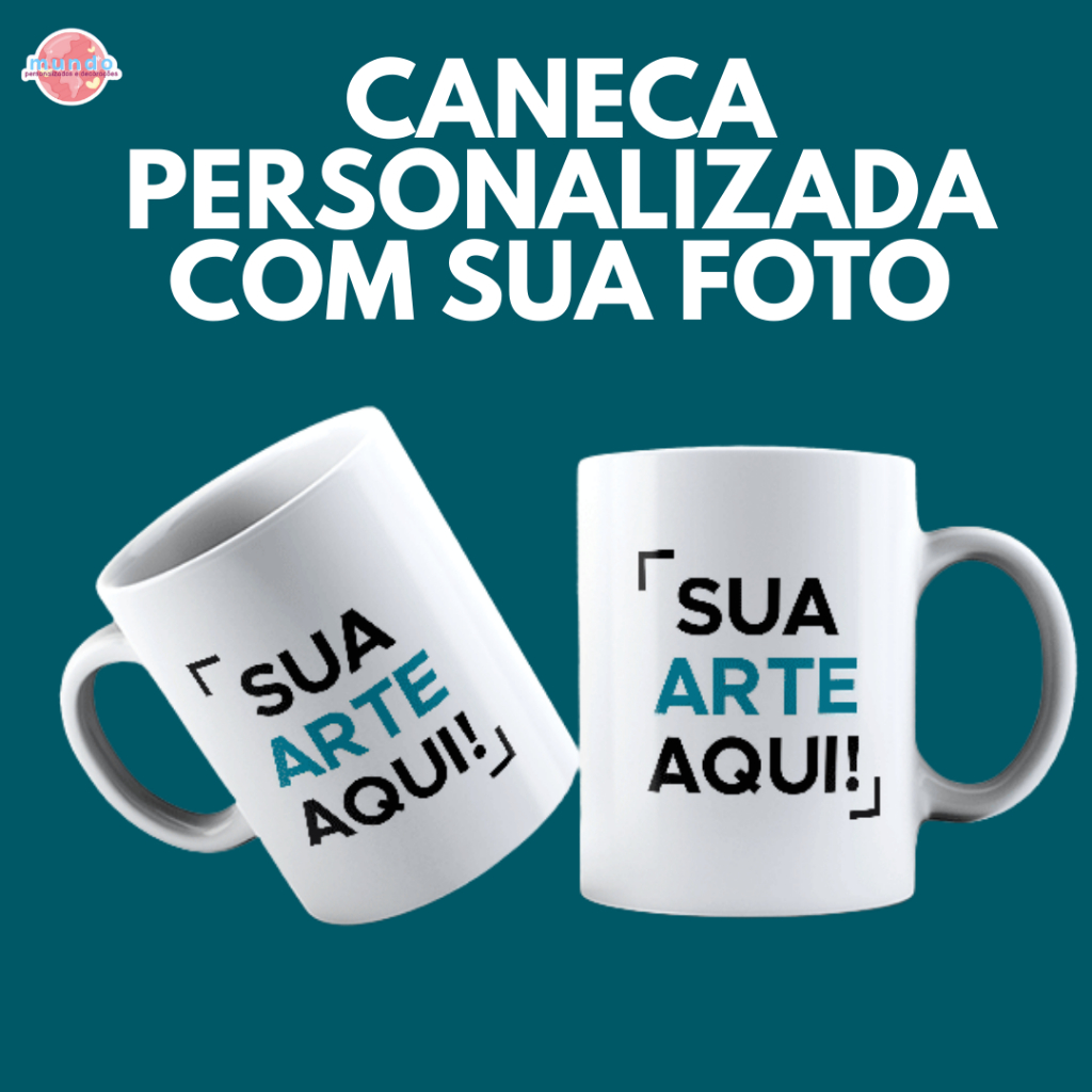 Caneca PERSONALIZADA COM SUA FOTO  | Estampa Divertida Para Presente Você manda a arte
