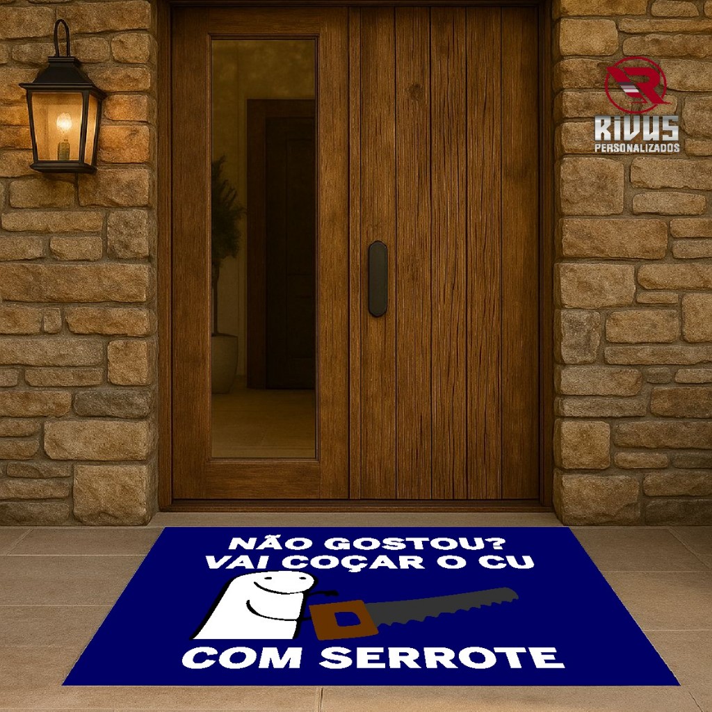 Tapete decorativo antiderrapante logo SERROTE mais frase "NÃO GOSTOU? VAI COÇAR O CÚ COM SERROTE"