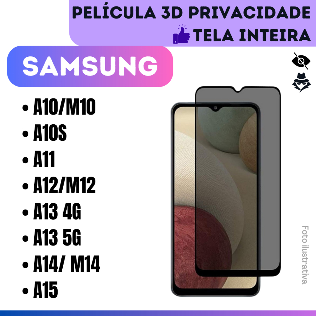 Película de Vidro 3D Privacidade Para Samsung A10 / A10S / A11 / A12 / A13 4G / A13 5G / A14 / A15 .