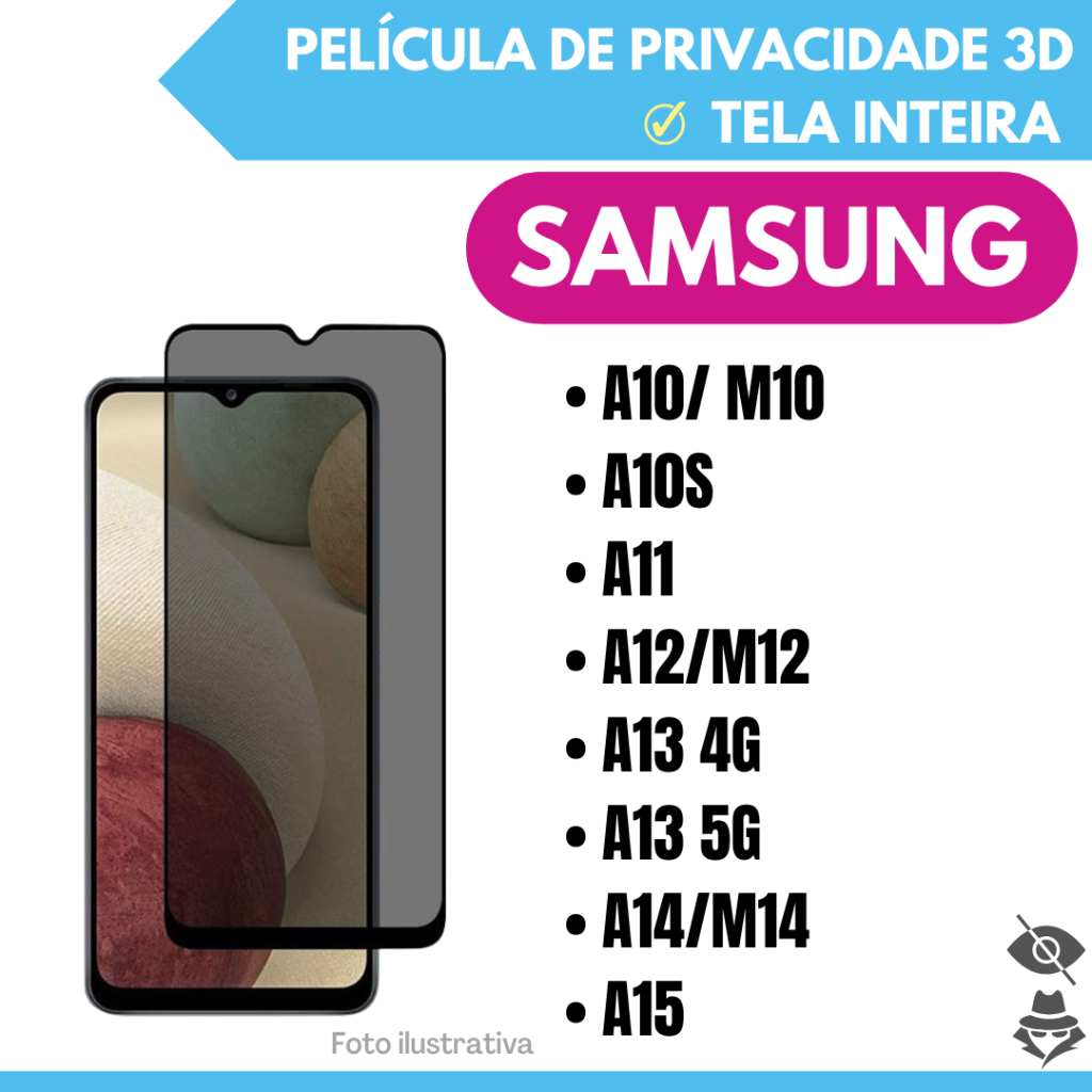 Película de Vidro 3D Privacidade Para Samsung A10|M10/ A10S/ A11/ A12|M12/ A13 4G/ A13 5G/ A14|M14/ A15.