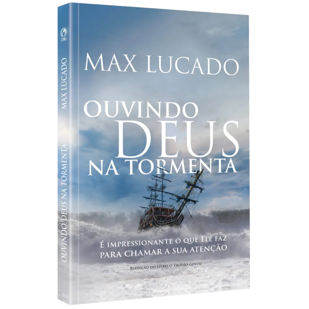 Detalhes do Livro Ouvindo Deus Na Tormenta - Max Lucado | Editora Cpad