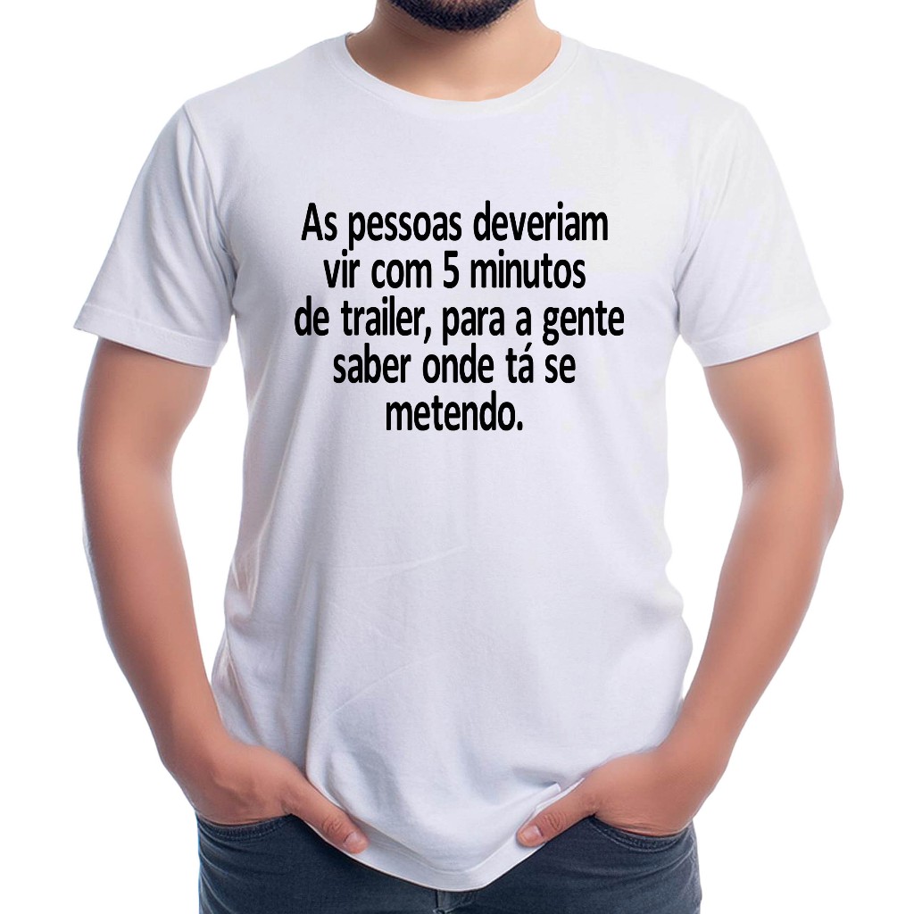 Camiseta personalizada As pessoas deveriam vir com 5 minutos de trailer - Cod R749