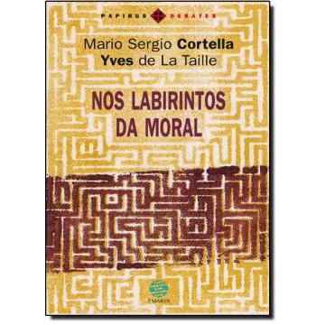 Livro - Nos Labirintos Da Moral de Mario Sérgio Cortella; Yves de La Taille- Liv