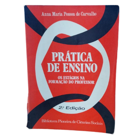 Pratica De Ensino: Os Ensaios na Formação Do Professor - Anna Maria Pessoa De Cravalho