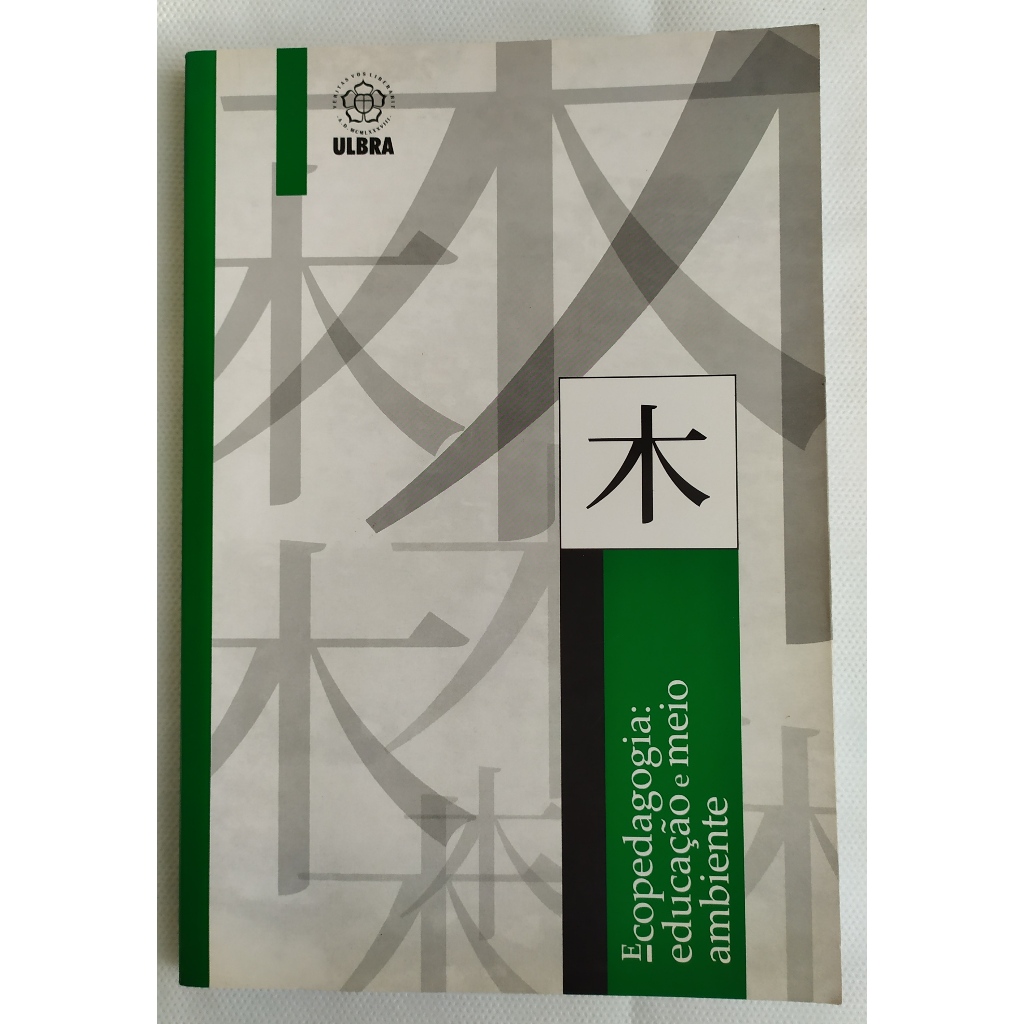 Livro Ecopedagogia: Educação e Meio Ambiente - Autor: Ulbra