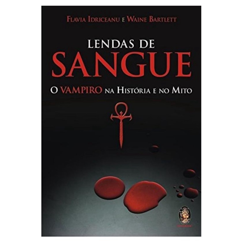 Livro Lendas De Sangue, O Vampiro Na História E No Mito Por Flavia Idriceanu - Editora Madras Em Português