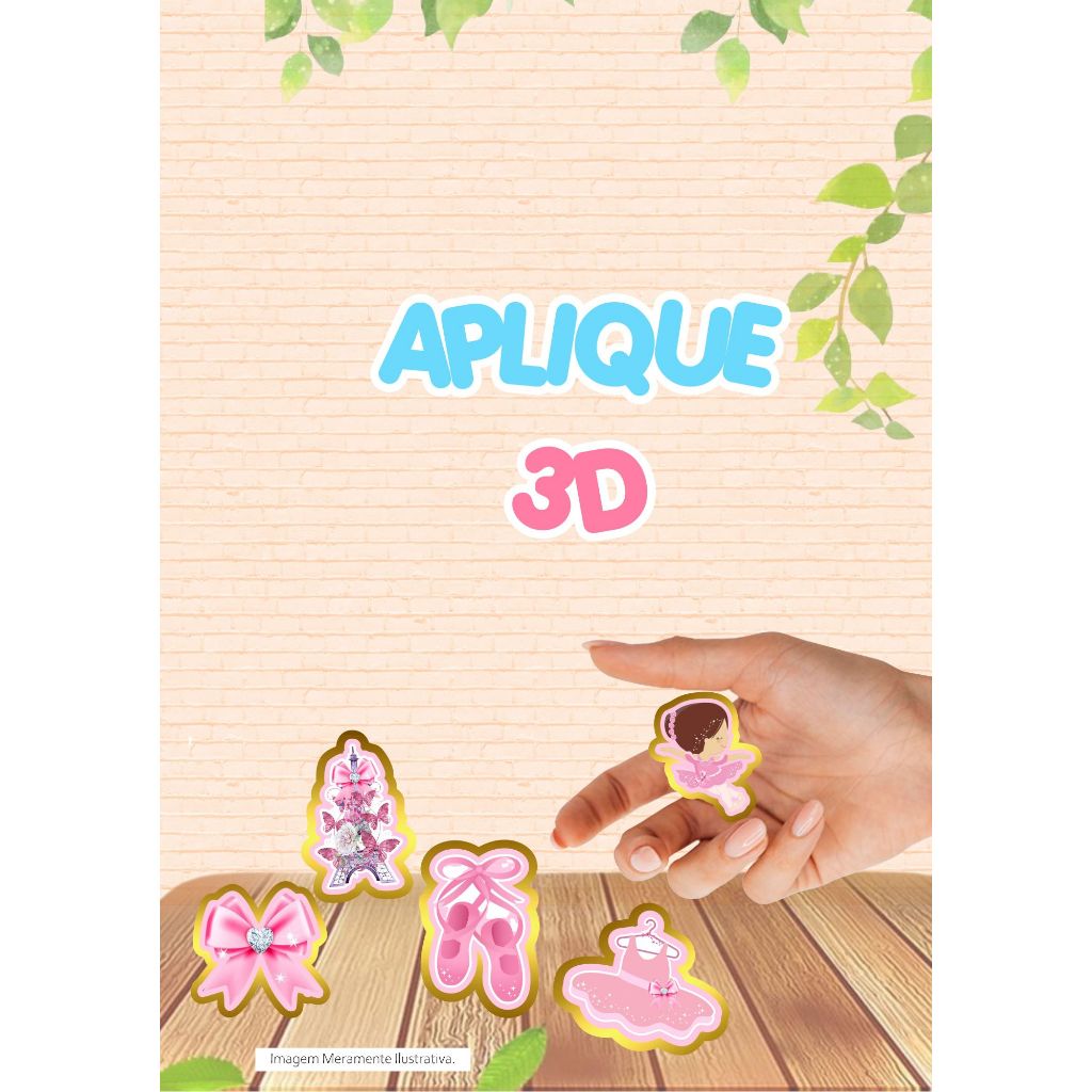 APLIQUE 3D BAILARINA PERSONALIZADO FESTA ANIVERSARIO LEMBRANCINHA TUBETE,CAIXA,LAMINADO