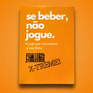 Se beber, não jogue. CHALLENGE X-TREME - Versão com 50 desafios para deixar sua festa mais divertida