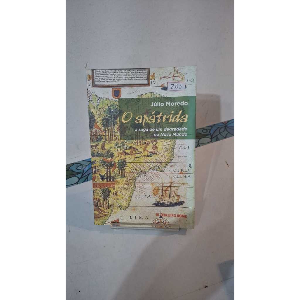 LIVRO O APATRIDA JULIO MOREDO TERCEIRO NOME LITERATURA BRASILEIRA