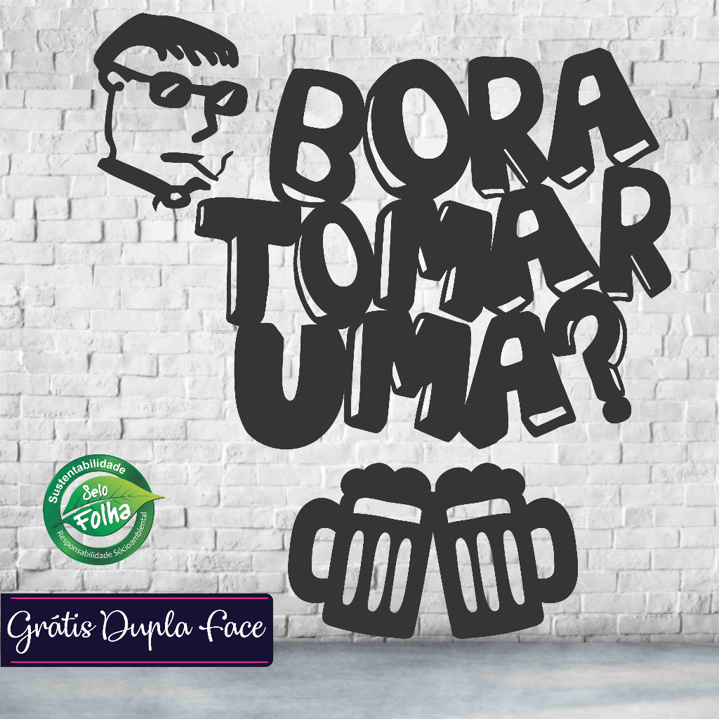 PLACA DECORATIVA BORA TOMAR UMA MDF - BAR, BEBIDA, BARZINHO