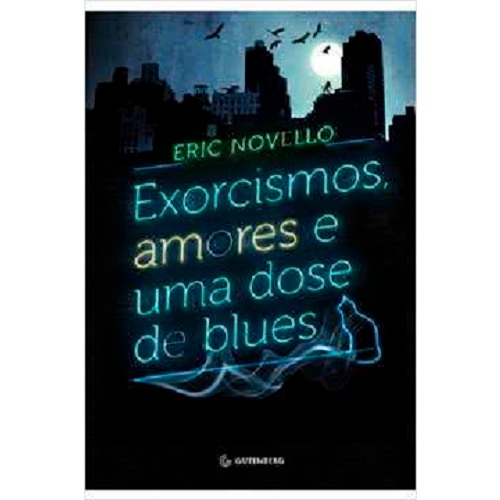 Exorcismos, Amores e uma Dose de Blues - Erik Novello