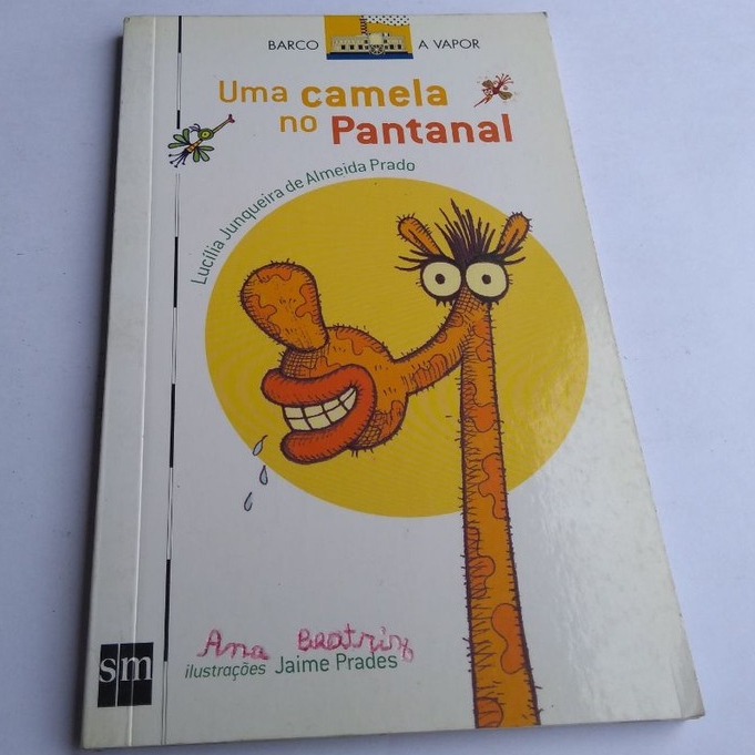 Livro: Uma camela no Pantanal / Autora: Lucília Junqueira de Almeida Prado / Ilustrações: Jaime Prades
