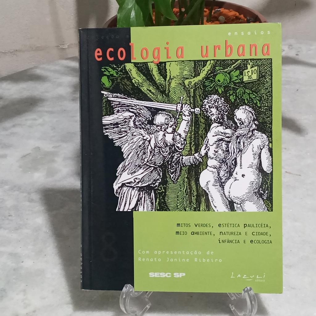 Livro: Mitos Verdes, Estética Paulicéia, Meio Ambiente, Natureza E Cidade, Infância E Ecologia (coleção E Ensaios : Ecologia Urbana) - (leia A Descrição)