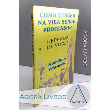 Como Vencer na Vida Seno Professor - Depende de Você! Hamilton Werneck