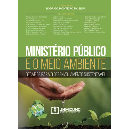 Ministério Público E O Meio Ambiente: Desafios Para O Desenvolvimento