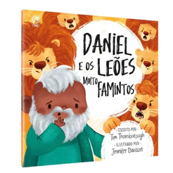 Daniel e os Leões Muito Famintos - Tim Thornborough & Jennifer Davison