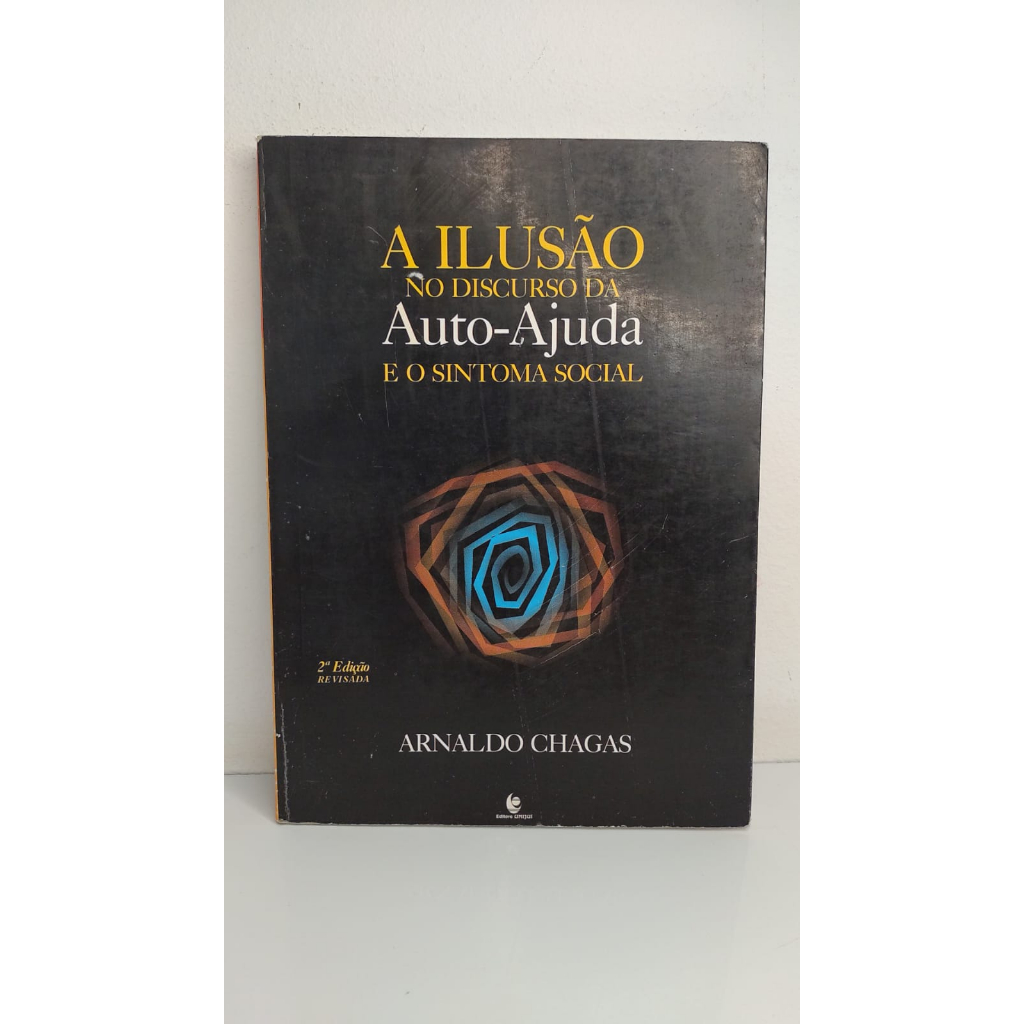 A ilusão no discurso da auto ajuda e o sintoma social livros de capa comum autor Arnaldo Chagas