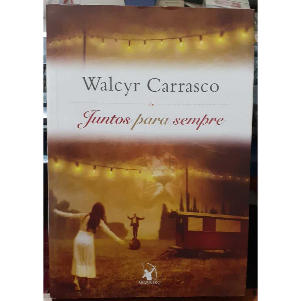 LIVRO- JUNTOS PARA SEMPRE- WALCYR CARRASCO- 2013- RARO