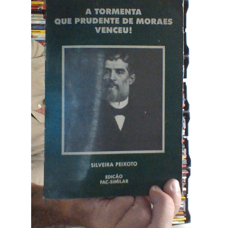 livro a tormenta que prudente de moraes venceu! Silveira Peixoto, ed Fac-similar