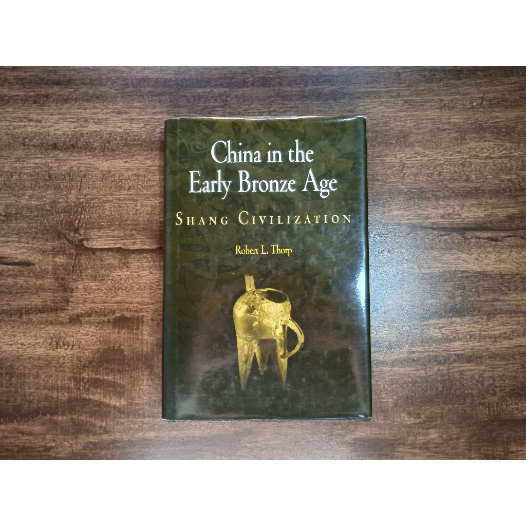 Robert L. Thorp - China in the early Bronze Age Shang civilization [PENN, 2006]