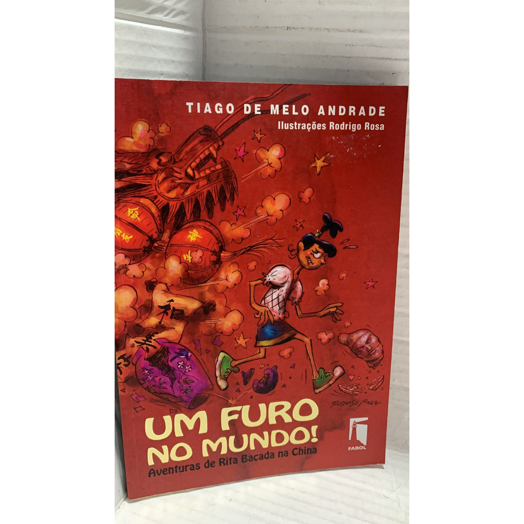 LIVRO - Um Furo no Mundo - Aventuras de Rita Bacada na China - Tiago de Melo Andrade / Rodrigo Rosa (ilust.)