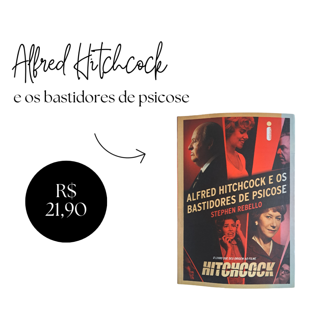 Alfred Hitchcock e os bastidores de psicose - Autor: Stephen Rebello (2013)