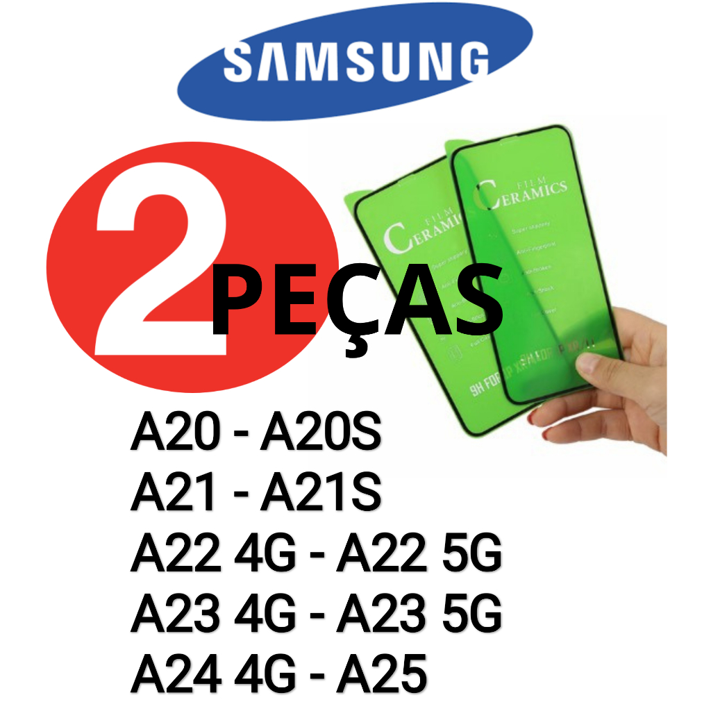 KIT COM 2 PELICULAS CERAMICA INQUEBRAVEL SAMSUNG: A20, A20S, A21, A21S, A22 4G, A22 5G, A23 4G, A23 5G, A24, A25