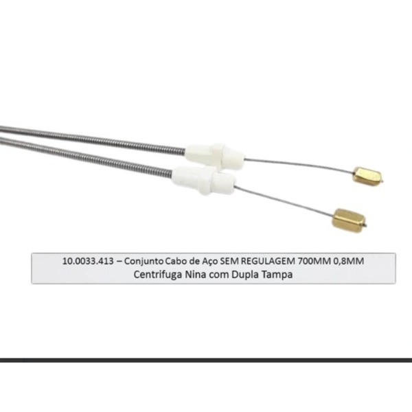 CABO DE FREIO CENTRIFUGA MUELLER NINA DUPLA TAMPA COD.100033413 (S/ REGULAGEM 0,8X700)