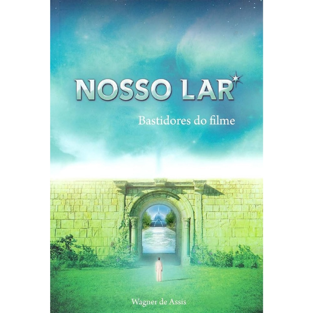 Livro Nosso Lar: Bastidores do Filme - Wagner de Assis - novo lacrado