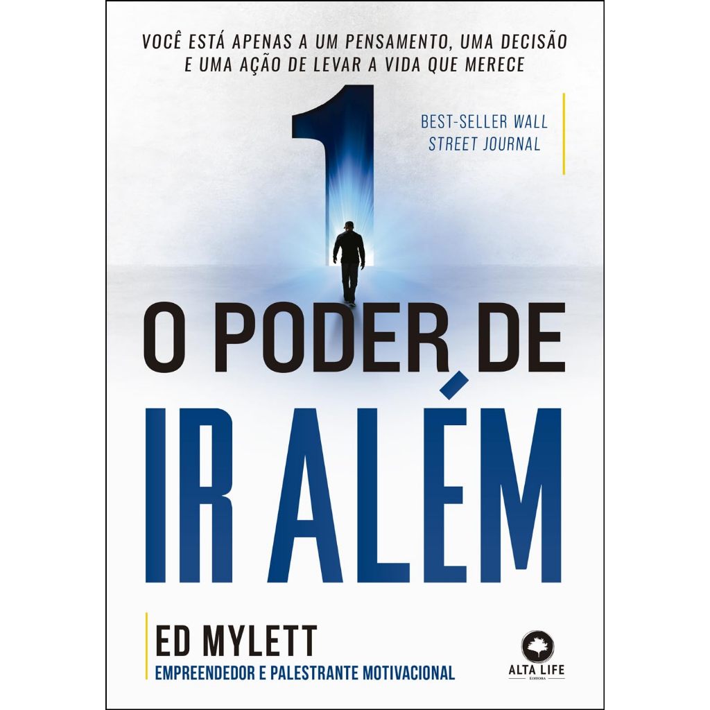 O poder de ir além: o guia definitivo para a felicidade e o sucesso