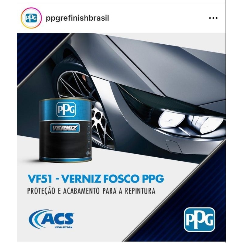 VERNIZ FOSCO AUTOMOTIVO PPG VF-51 "CATALISADOR INCLUSO" em Oferta na Shopee