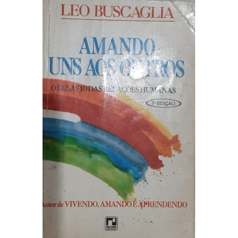 (Veja o vídeo) - Livros USADOS: Amando uns aos outros : O desafio das relações humanas- Leo Buscaglia