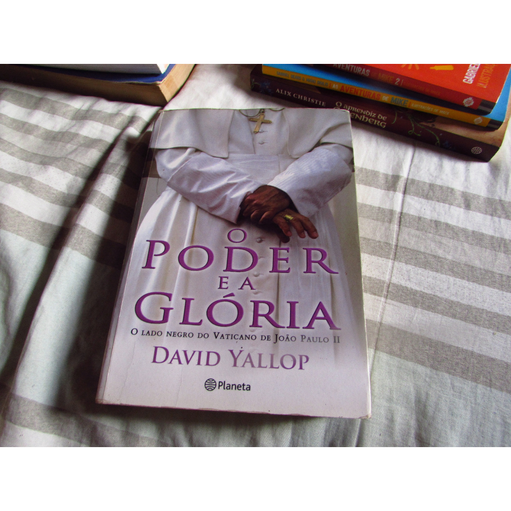 O Poder e a Glória (o livro negro do Vaticano de João Paulo II) autor: David Yallop