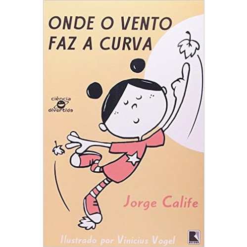 Onde O Vento Faz A Curva - Coleção Ciência Divertida  - Jorge Luiz Calife