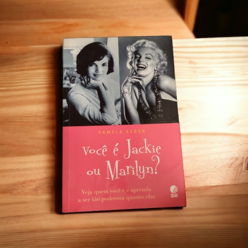 PAMELA KEOGH- Você é Jackie ou Marilyn?
Veja quem você é e aprenda a ser tão poderosa quanto elas