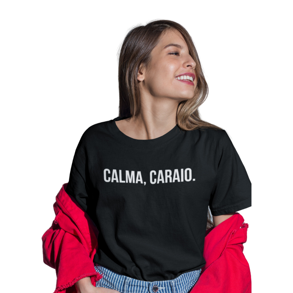 Camiseta Feminina T-shirt Estampa Frase Calma Caraio