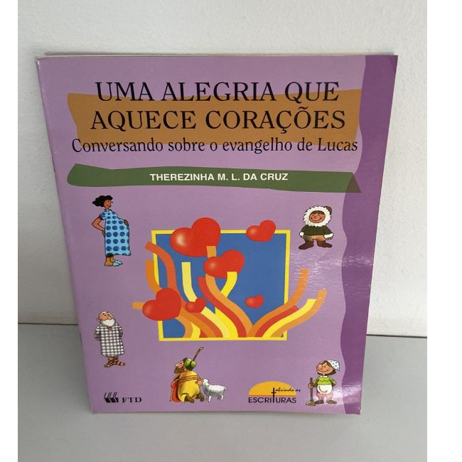 Uma alegria que aquece corações conversando sobre o evangelho de lucas livros infantis de capa comum autor therezinha M. da cruz