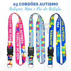 Kit 03 Cordões Autismo Mãe e Pai de Autismo Autista com Engate