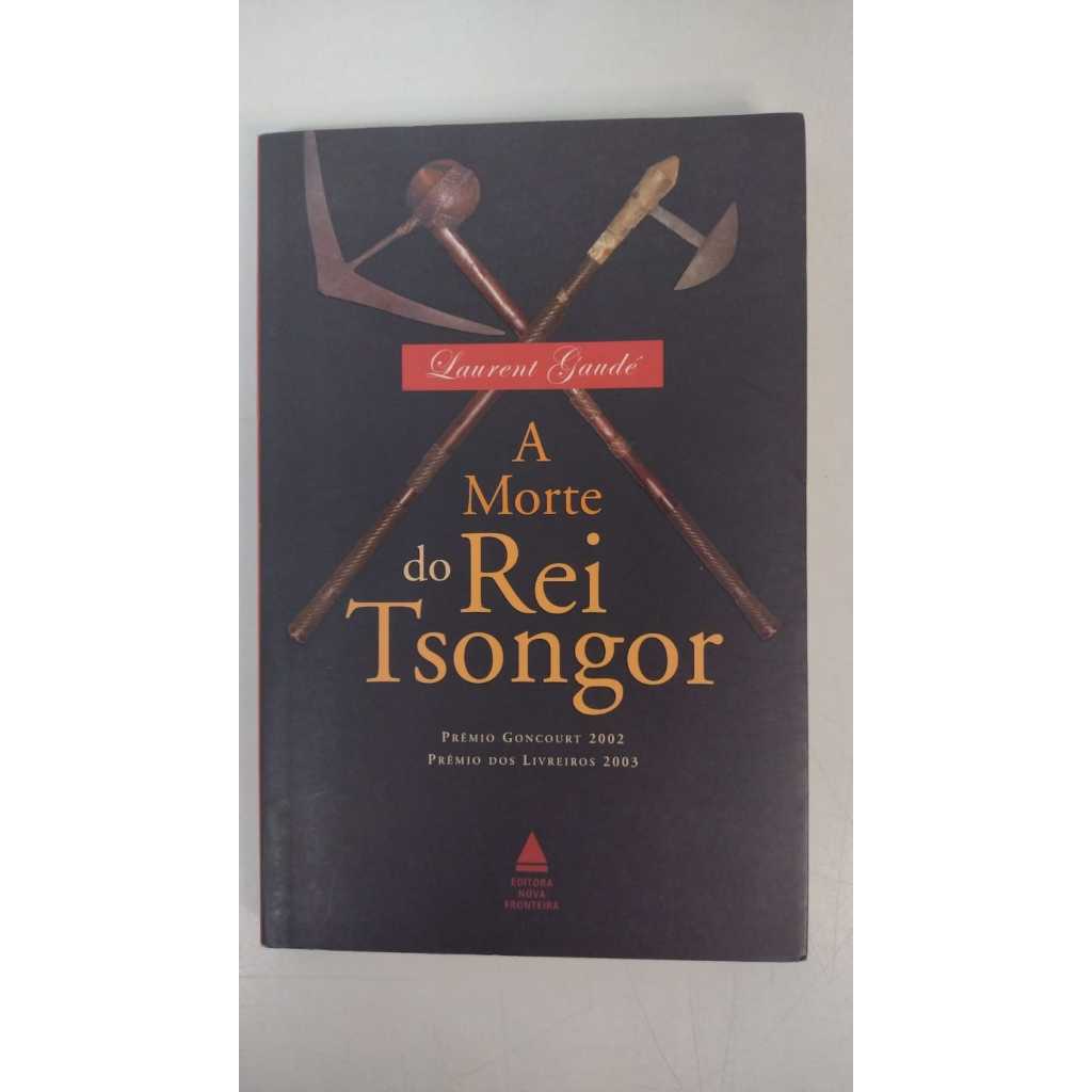 LIVRO  A Morte do Rei Tsongor - Autor: Lauren Gaudé - Editora: Nova Fronteira - V9014