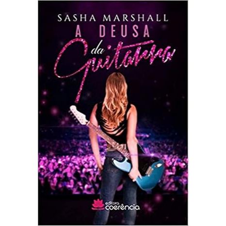 A Deusa Da Guitarra- Sasha Marshall
