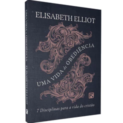 Uma Vida de Obediência - Elisabeth Elliot