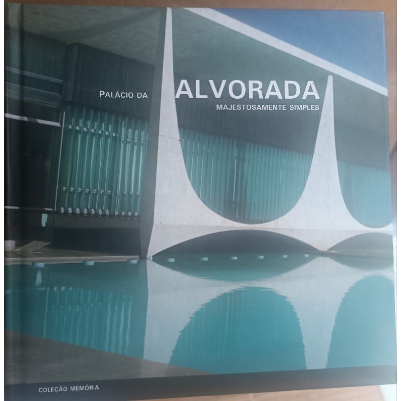 Livro Palácio da Alvorada - Majestosamente Simples RARIDADE