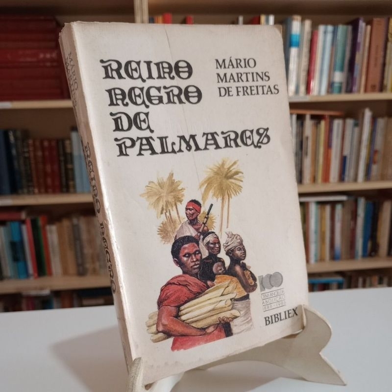 Reino Negro de Palmares - Mário Martins de Freitas (100 anos da abolição 1888-1988)
