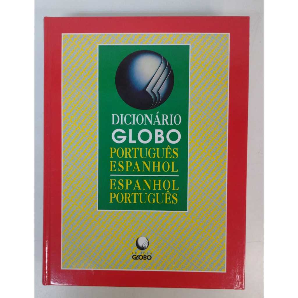LIVRO Dicionário Português Espanhol - Autor e Editora: Globo - V9032