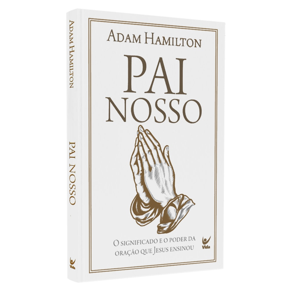 Livro Pai Nosso | Adam Hamilton - O Significado e o Poder da Oração que Jesus Ensinou em Oferta na Shopee