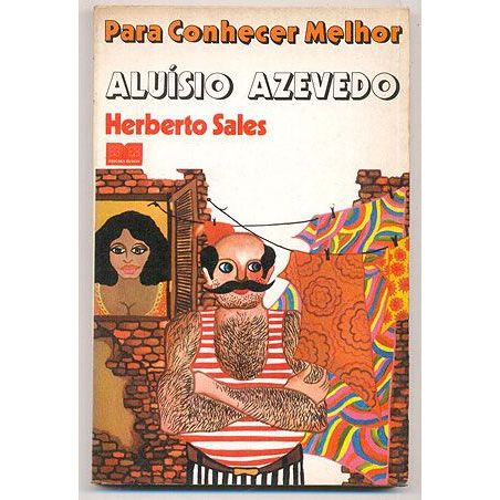 Livro -  Para Conhecer Melhor Aluísio Azevedo - Herberto Sales  Editora: Bloch Ano: 1973