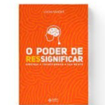 O Poder De Ressignificar - Lucas Sander