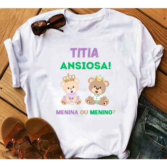 Camiseta Titia/Titio/Dinda/Dindo Ansioso Ansiosa Menino ou Menina para Chá Revelação