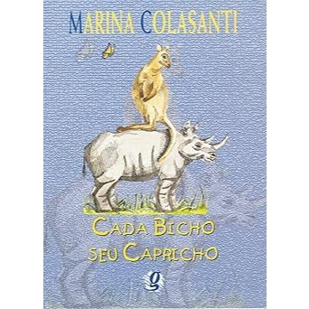 Cada Bicho seu Capricho ----- Marina Colasanti