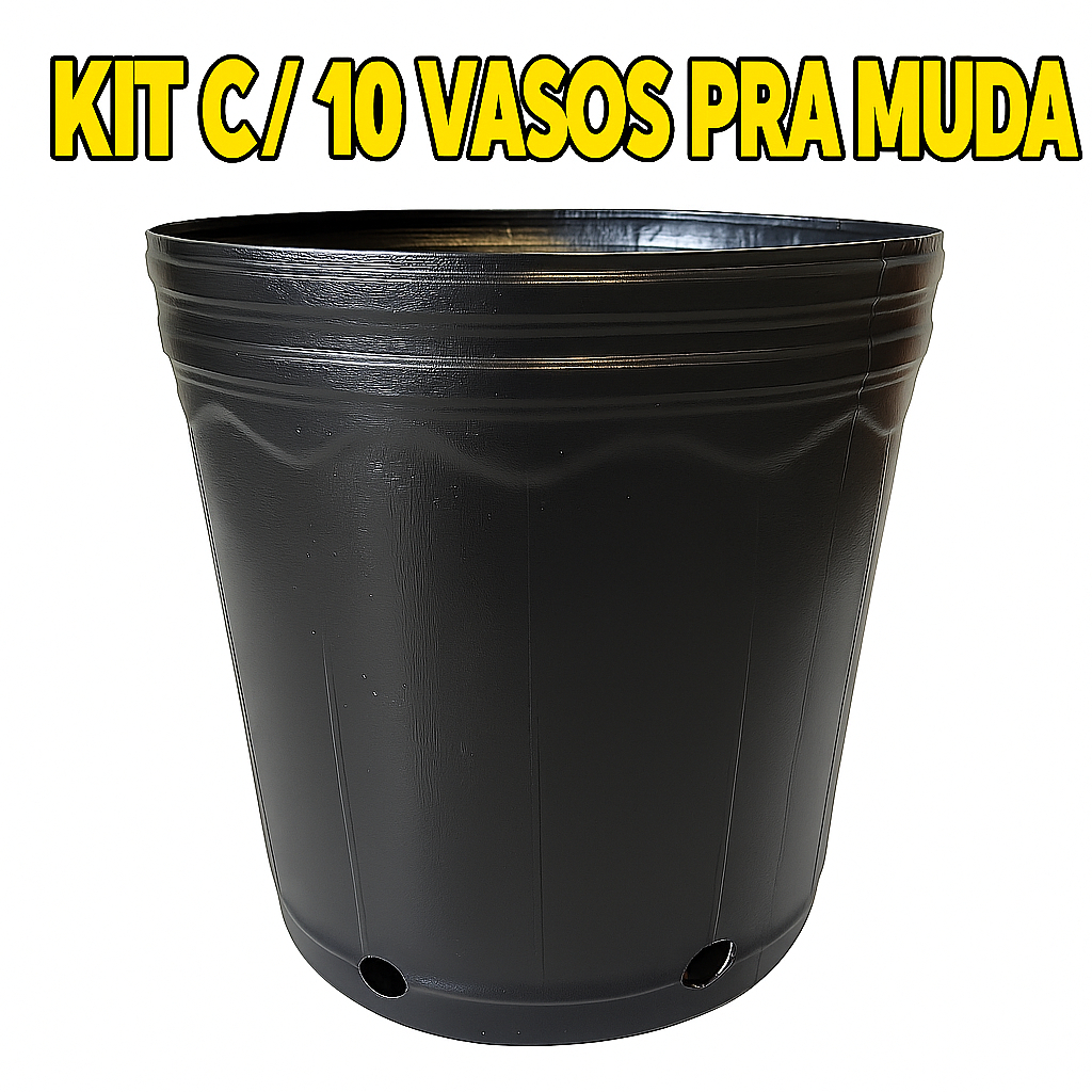 Kit c/ 10 Vasos pra Mudas – de 6L, até 26L Para Cultivo de Plantas